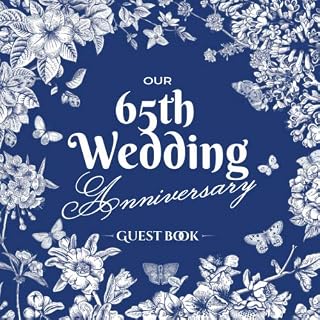 Our 65th Wedding Anniversary - Guest Book: Blue Sapphire Wedding Decorations - 65 Years Guestbook with a message from the Couple, beautiful pages for ... and Photos of Guests - Vintage Garden Edition