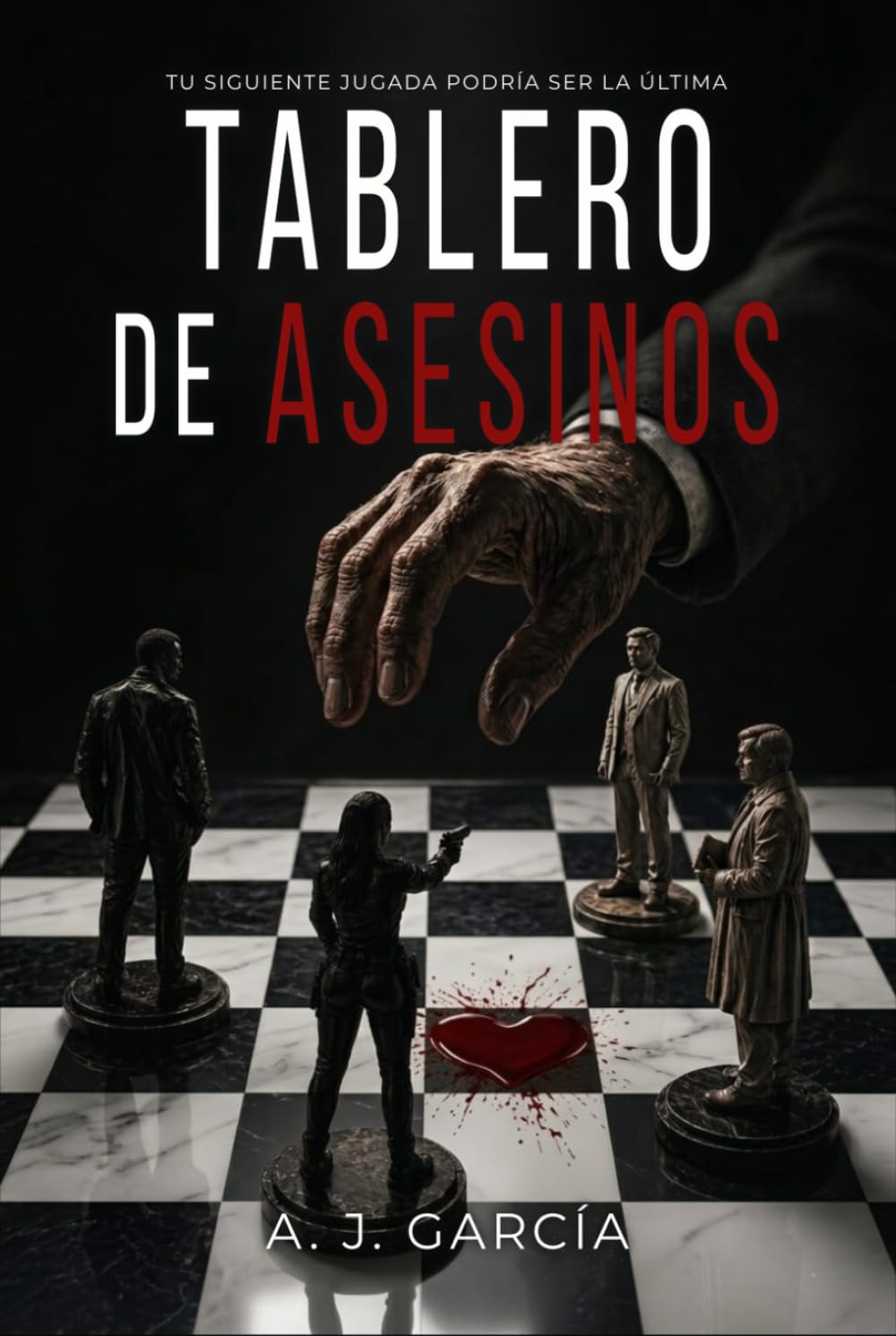 TABLERO DE ASESINOS: Un thriller psicológico que juega con la mente, el pasado y las culpas. En el tablero de la vida, tu siguiente jugada podría ser la última