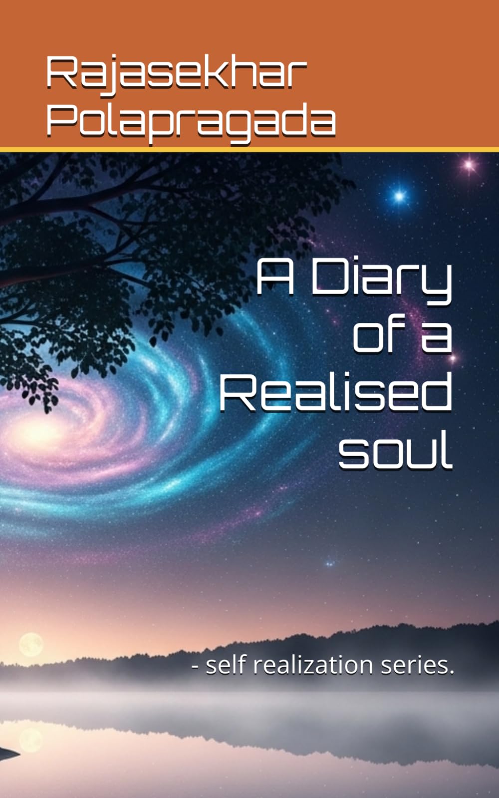 A Diary of a Realised soul: - self realization series.