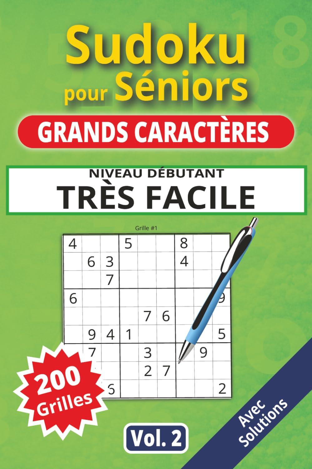 Sudoku pour séniors, Grands caractères, Niveau très facile, Vol. 2: 200 grilles très faciles, livre sudoku senior, grands caractères, sudoku facile à ... solutions, activité cerveau, jeu logique.