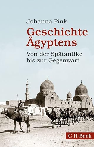 Geschichte Ägyptens: Von der Spätantike bis zur Gegenwart