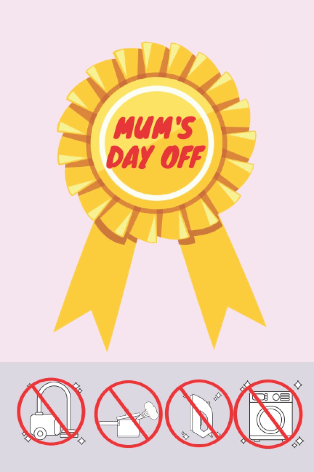 Mum day off. Mum planner.: Stylish, funny, novelty and humorous blank lined notebook perfect for Mother's Day or any other occasion.