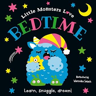 Little Monster Loves… BEDTIME: A bright and bold introduction to daily routines and experiences for youngsters – aged 1 to 3 – learning how to explore and enjoy their day.