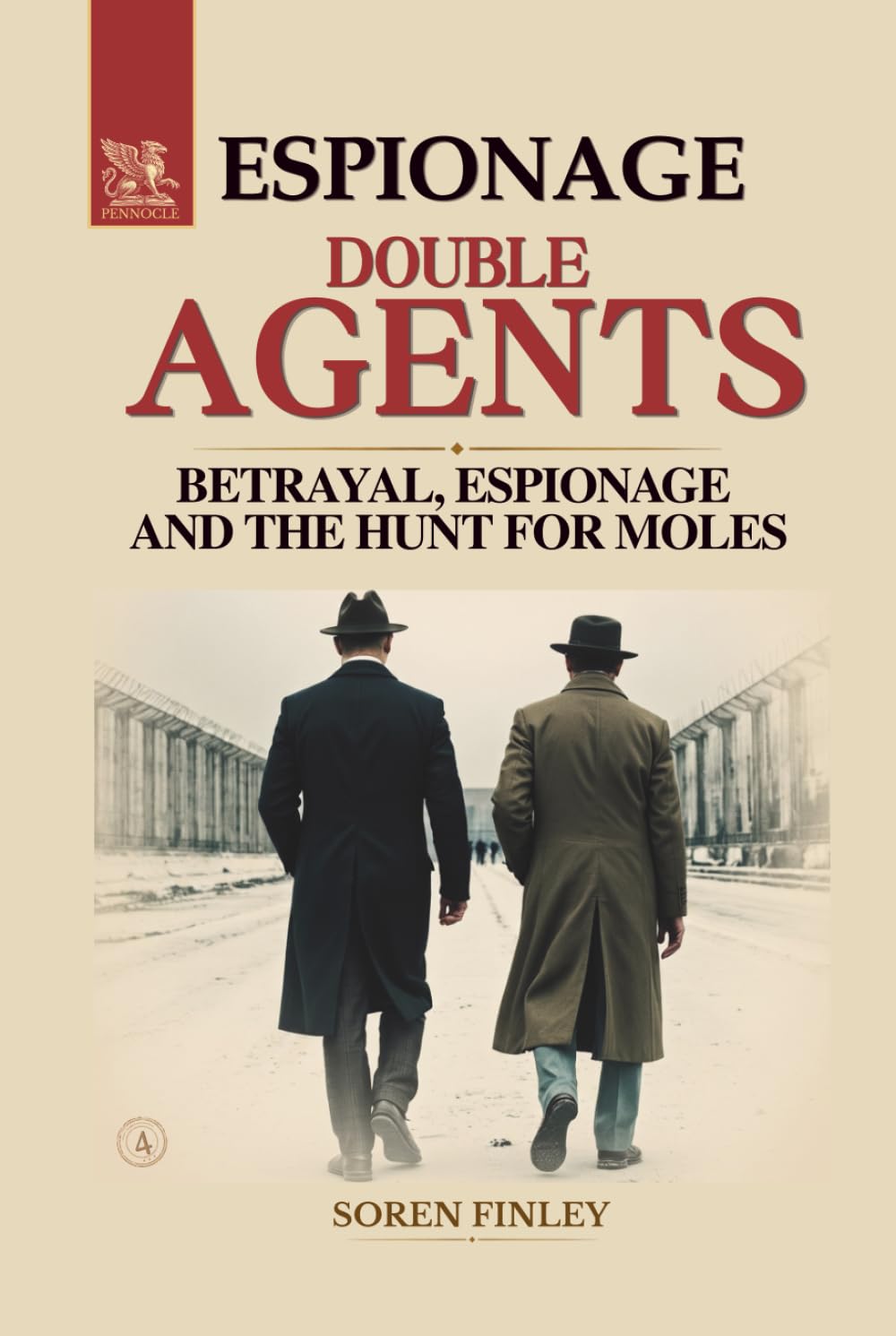 Double Agents. A Global History of Betrayal, Espionage and the Hunt for Moles