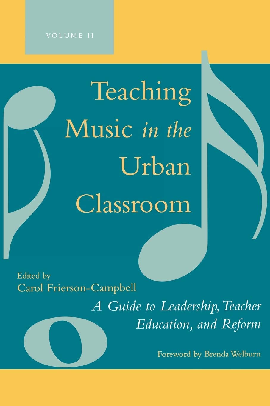 Teaching Music in the Urban Classroom: A Guide to Leadership, Teacher Education, and Reform: 2
