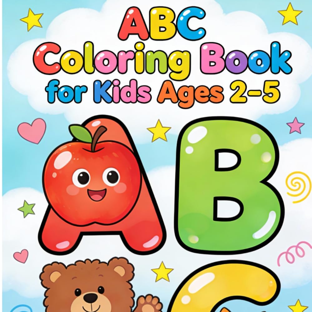 ABC Coloring Book for Kids Ages 2–5: Big Letters, Cute Characters, and Fun Alphabet Learning for Toddlers & Preschoolers