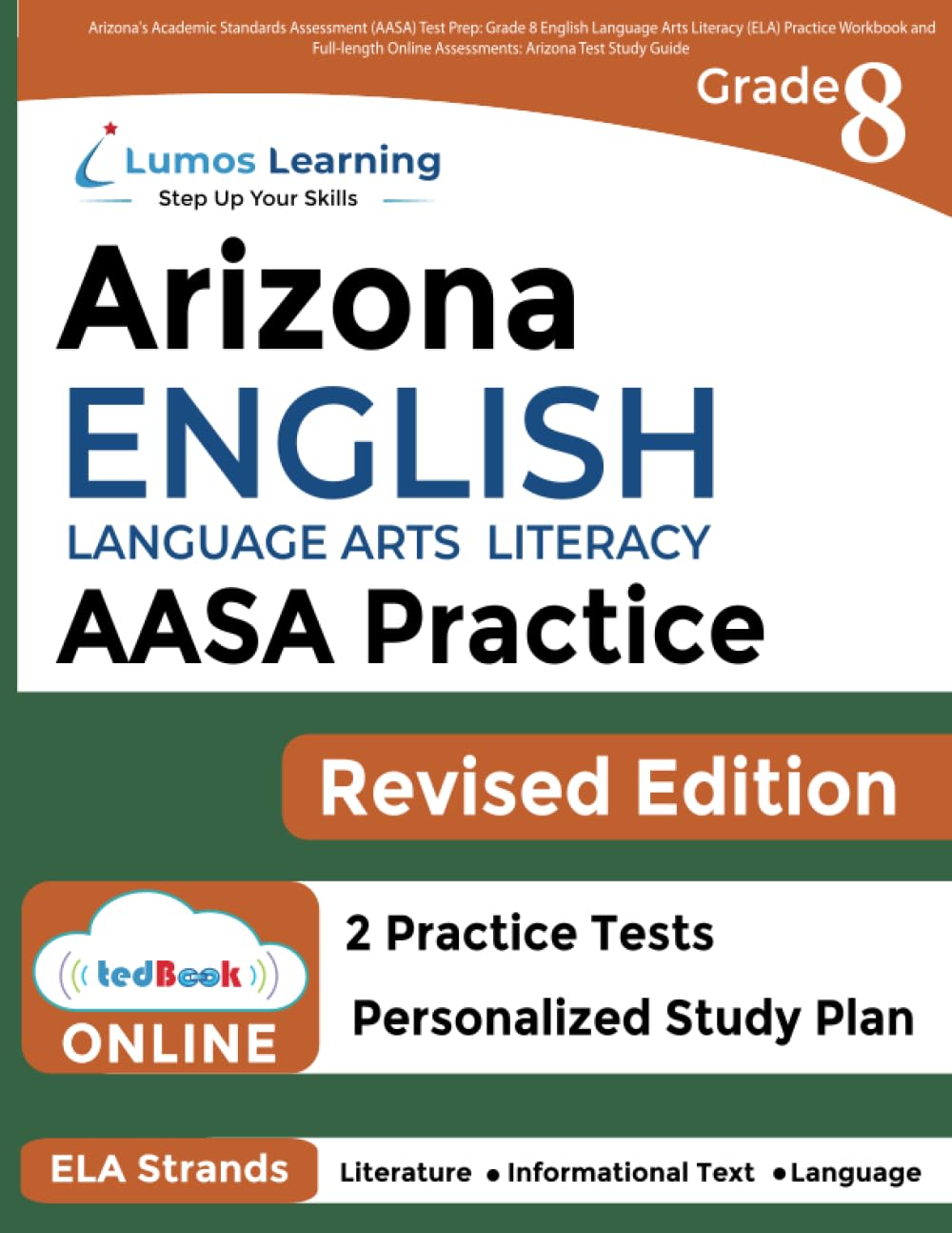 Arizona's Academic Standards Assessment (AASA) Test Prep: Grade 8 English Language Arts Literacy (ELA) Practice Workbook and Full-length Online Assessments: Arizona Test Study Guide