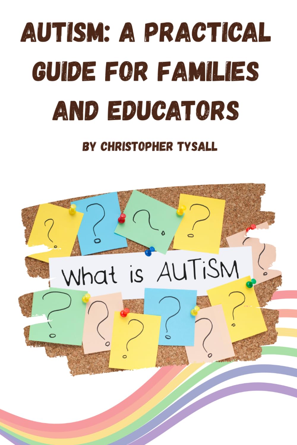 Autism: A Practical Guide for Families and Educators