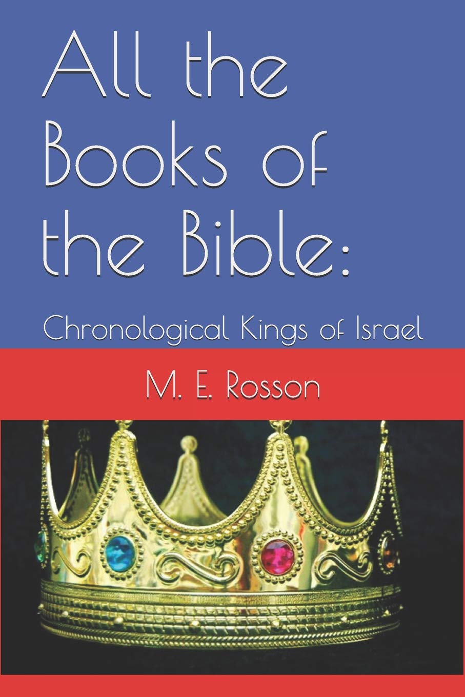 All the Books of the Bible:: Chronological Kings of Israel