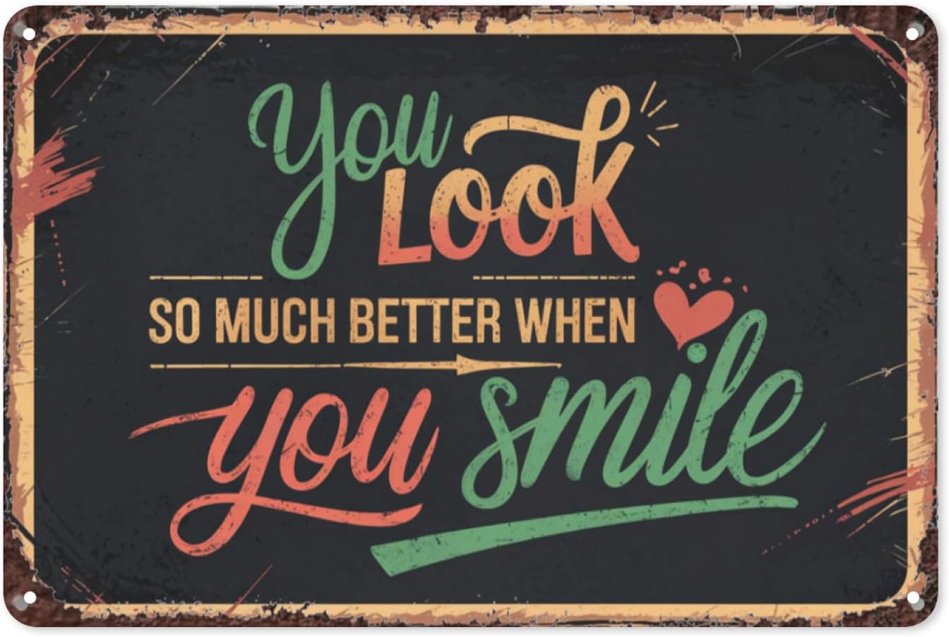 SMAZDFXX You Look So Much Better When Smile Retro Tin Sign Vintage Metal Wall Decor for Living Room Office Inspirational Spaces Motivational Happy Art Poster 12"x16"