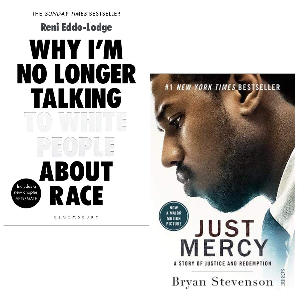 Why I’m No Longer Talking to White People About Race By Reni Eddo-Lodge & Just Mercy a story of justice and redemption By Bryan Stevenson 2 Books Collection Set