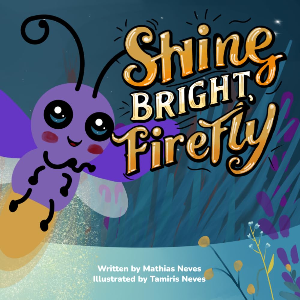 Shine Bright, Firefly: A Children's Picture Book About Being Different and Self-Acceptance