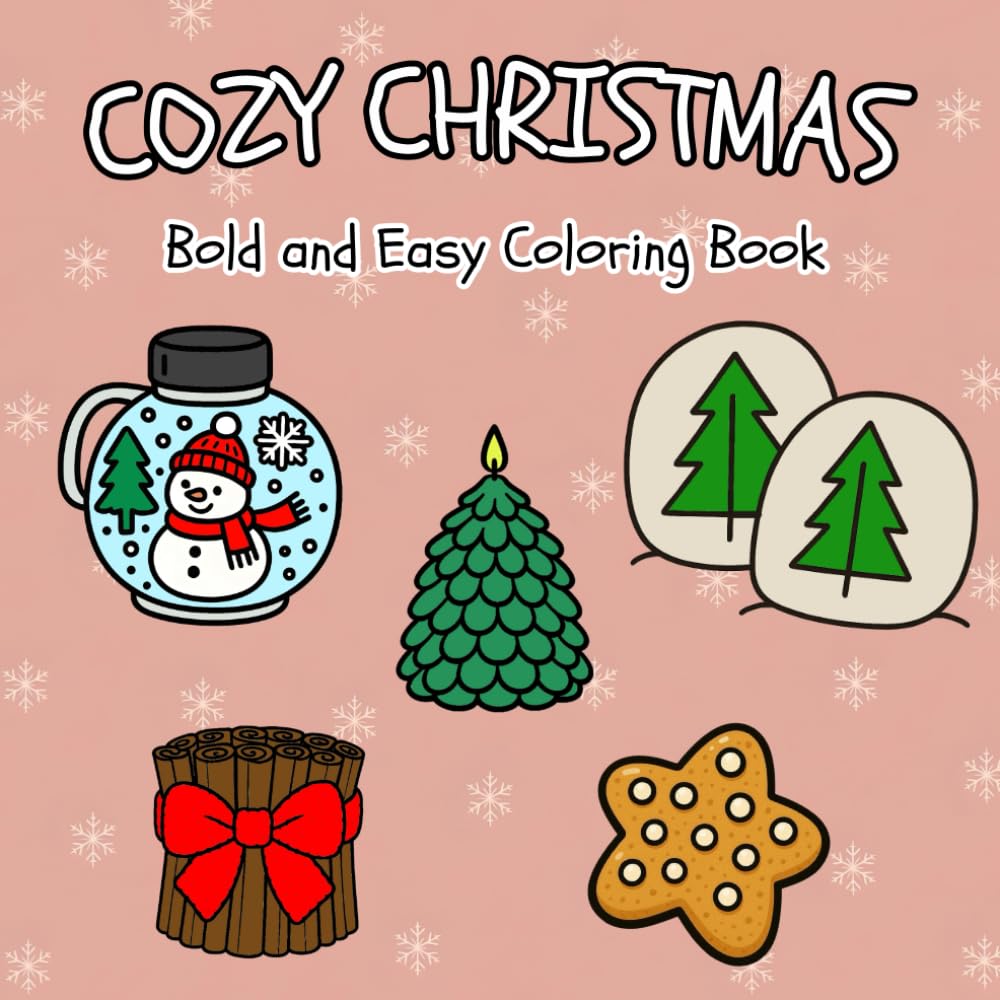Cozy Christmas: Big, Bold and Easy Coloring Book for Adults & Teens with 100 Cozy Christmas Designs (Bold and Easy Coloring Books)
