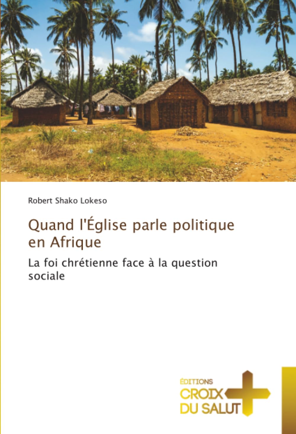 Quand l'Église parle politique en Afrique: La foi chrétienne face à la question sociale