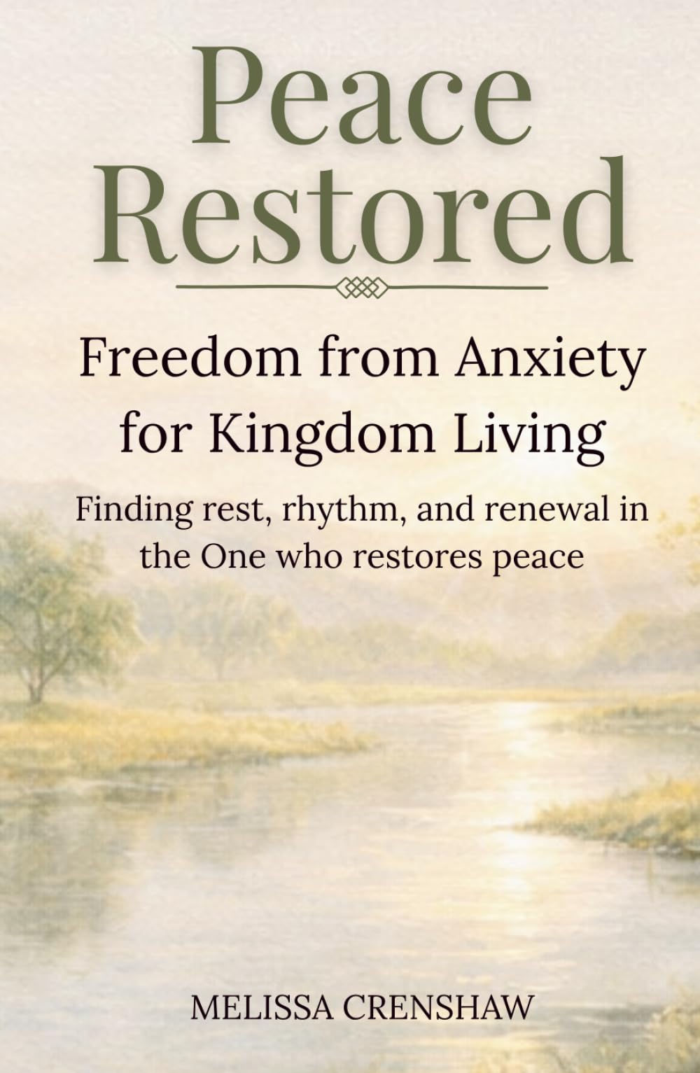 Peace Restored: Freedom from Anxiety for Kingdom Living