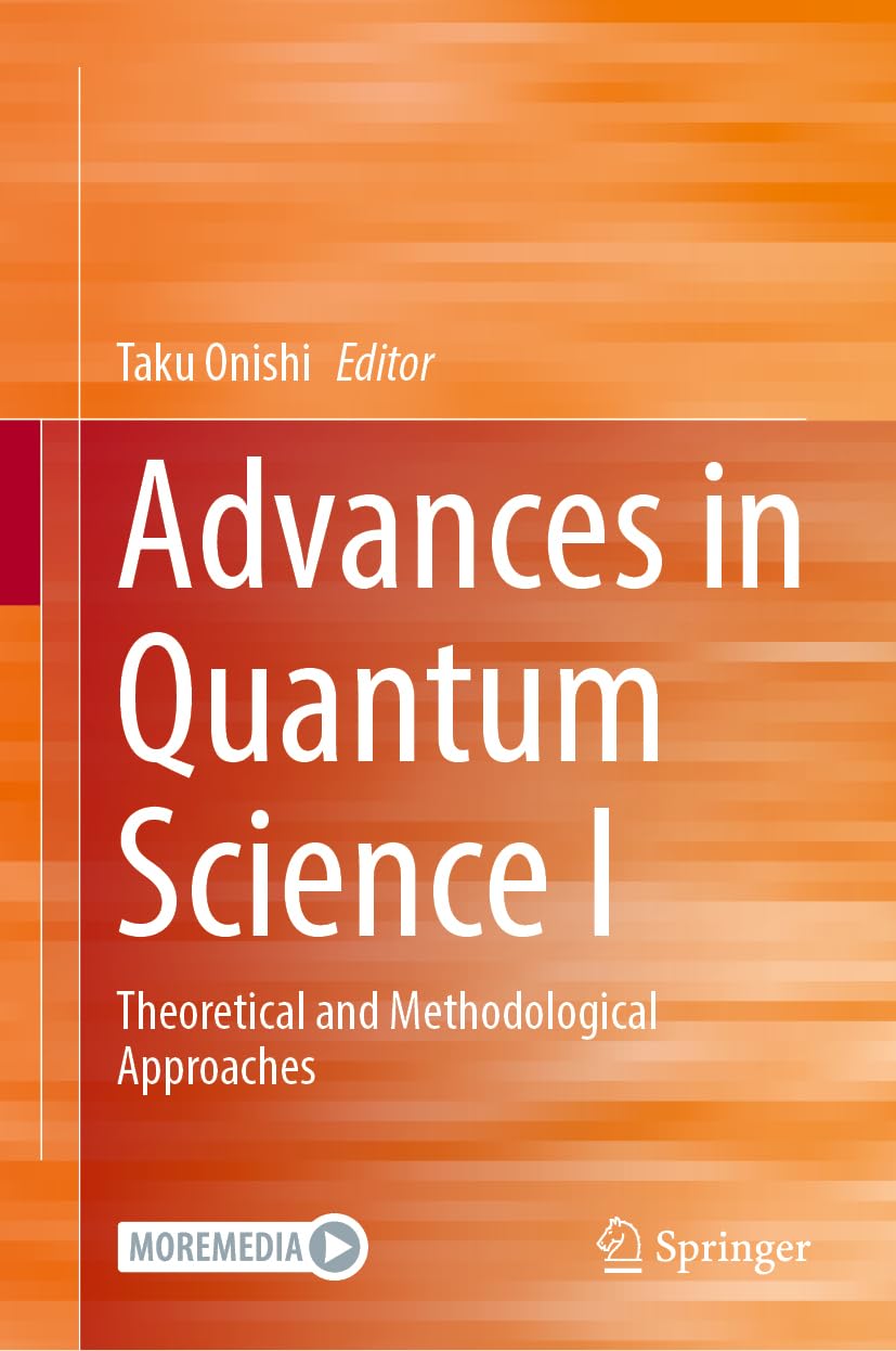 Advances in Quantum Science I: Theoretical and Methodological Approaches