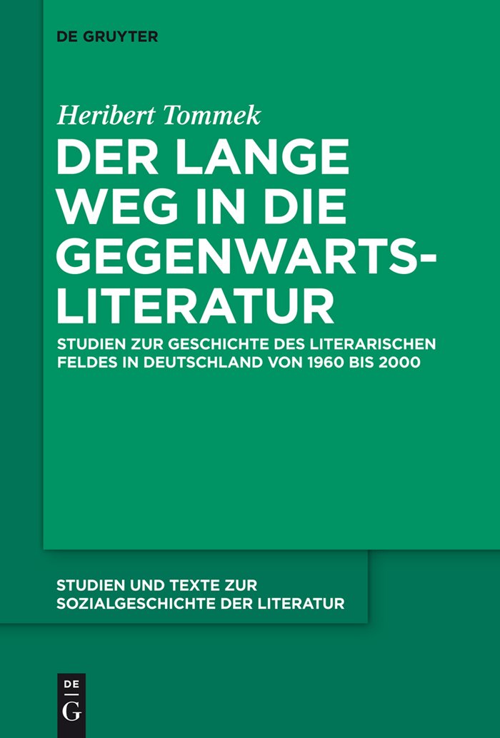 Der lange Weg in die Gegenwartsliteratur (Studien und Texte zur Sozialgeschichte der Literatur)