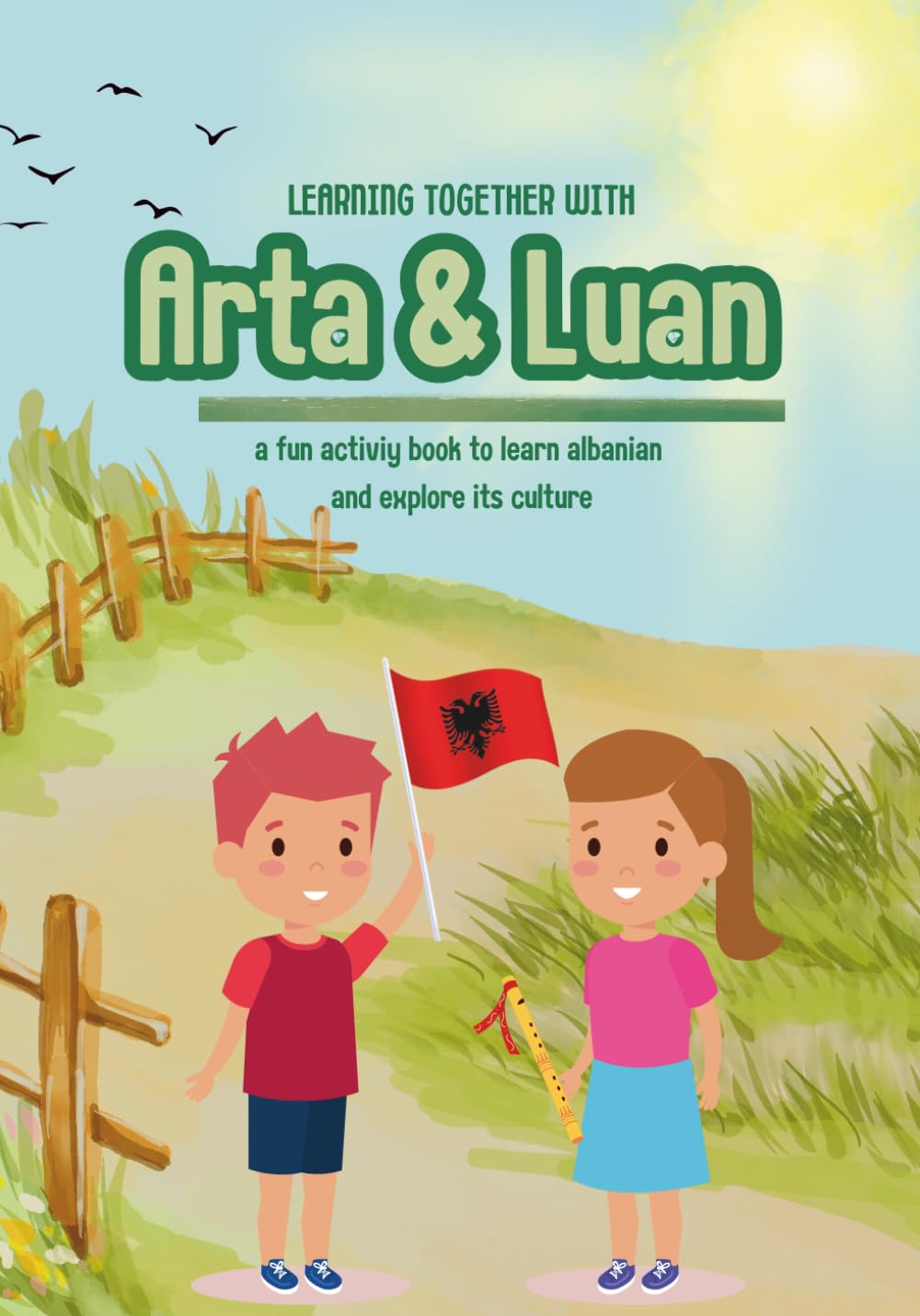 Learning together with Arta & Luan: a fun activiy book to learn albanian and explore its culture