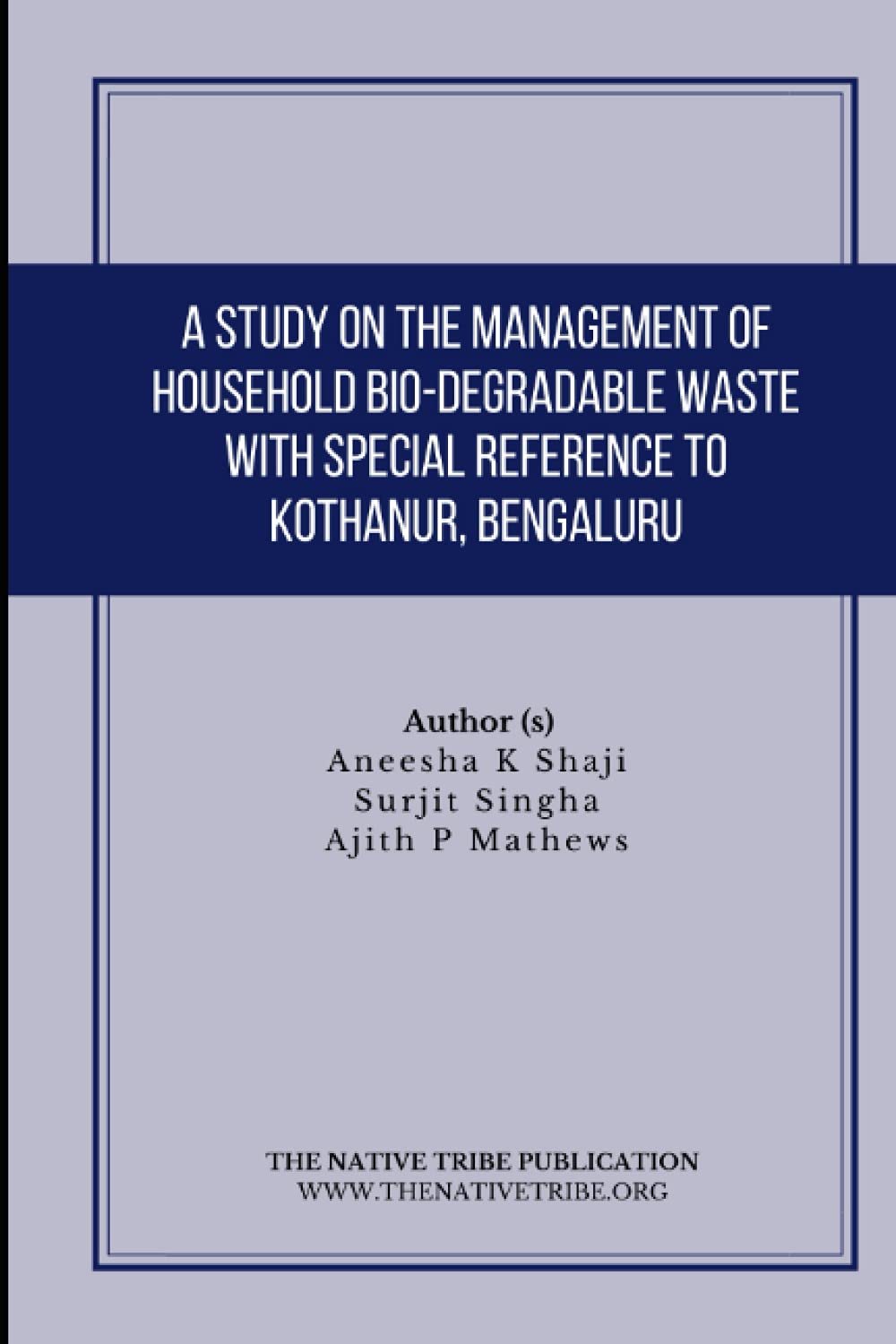 Independently Published A Study on The Management of Household Bio-Degradable Waste with Special Reference to Kothanur, Bengaluru