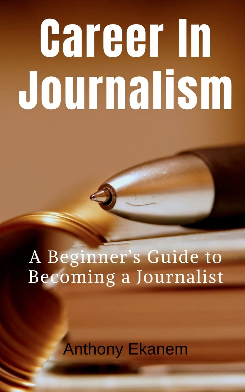 Career in Journalism: A Beginner's Guide to Becoming a Journalist