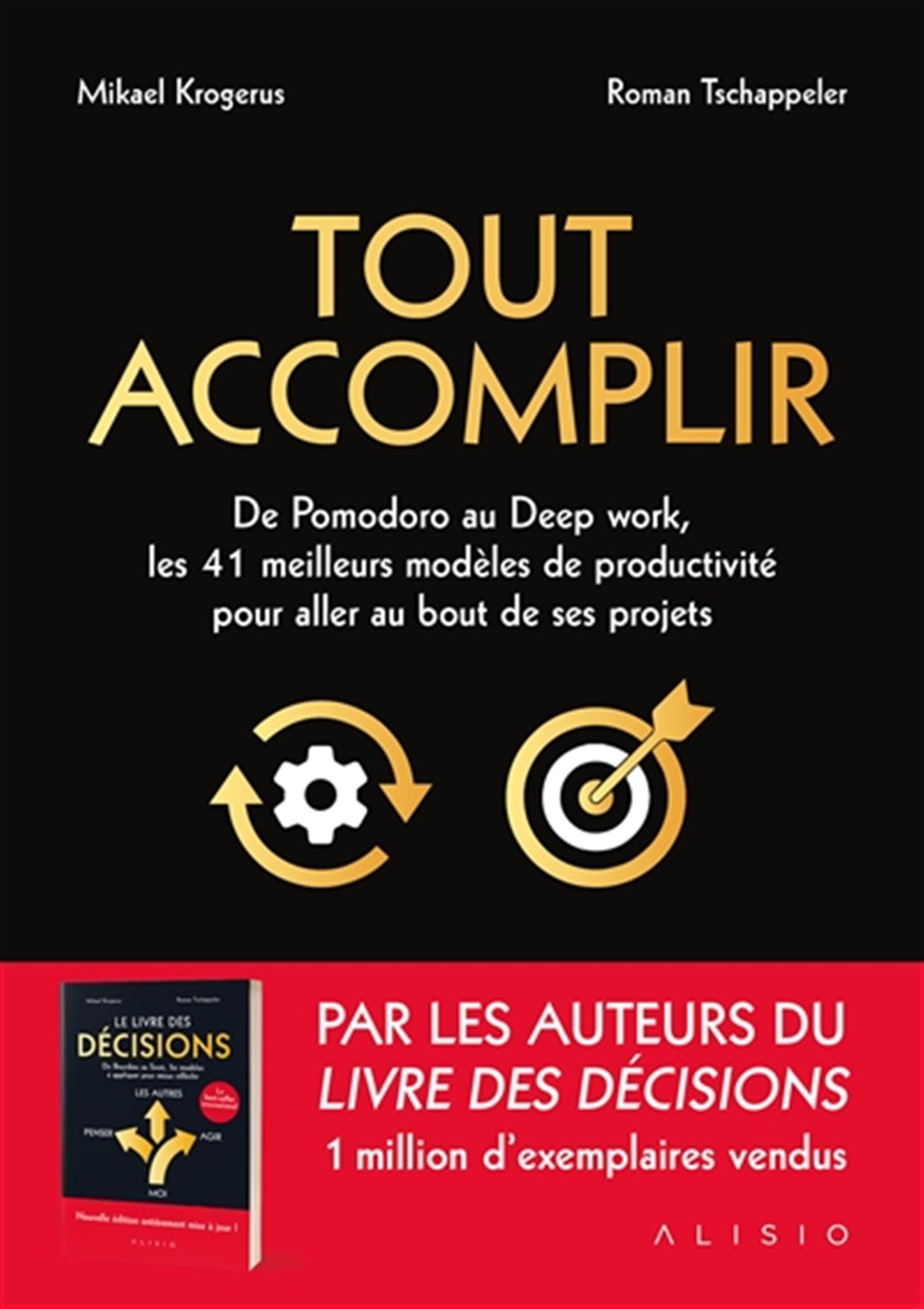Tout accomplir: De Pomodoro au deep work, les 41 meilleurs modèles de productivité pour aller au bout d'un projet