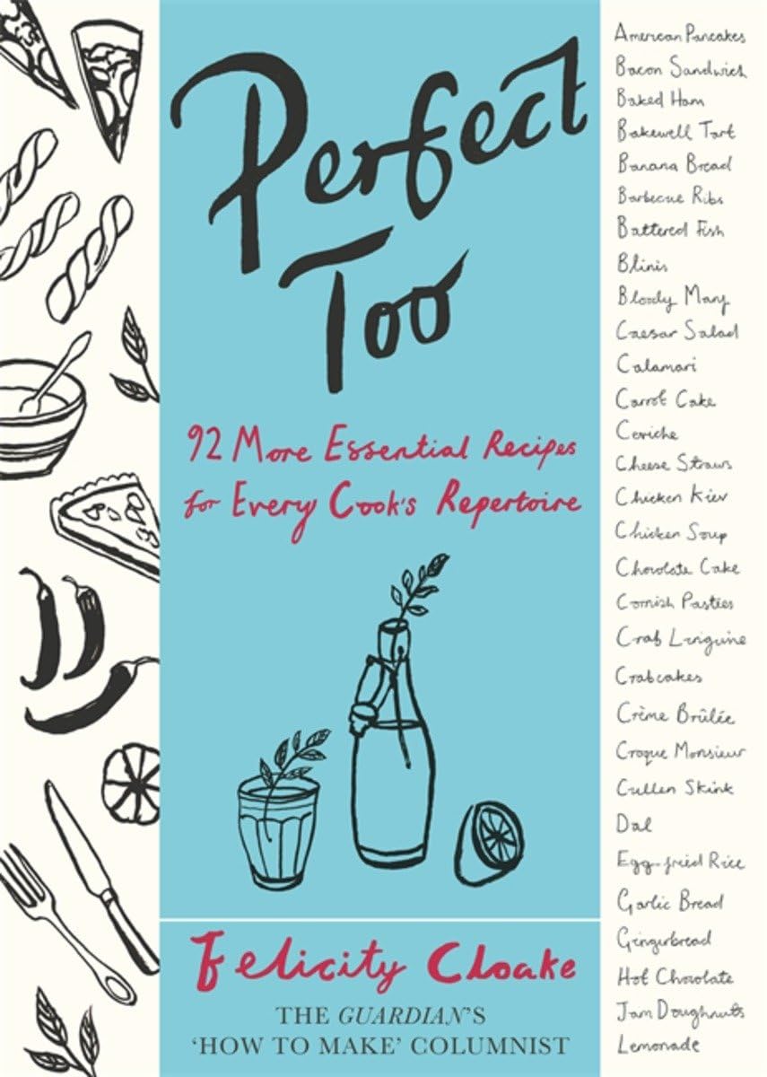 Buy Perfect Too: 91 More Essential Recipes For Every Cook's Repertoire — BookShops.in
