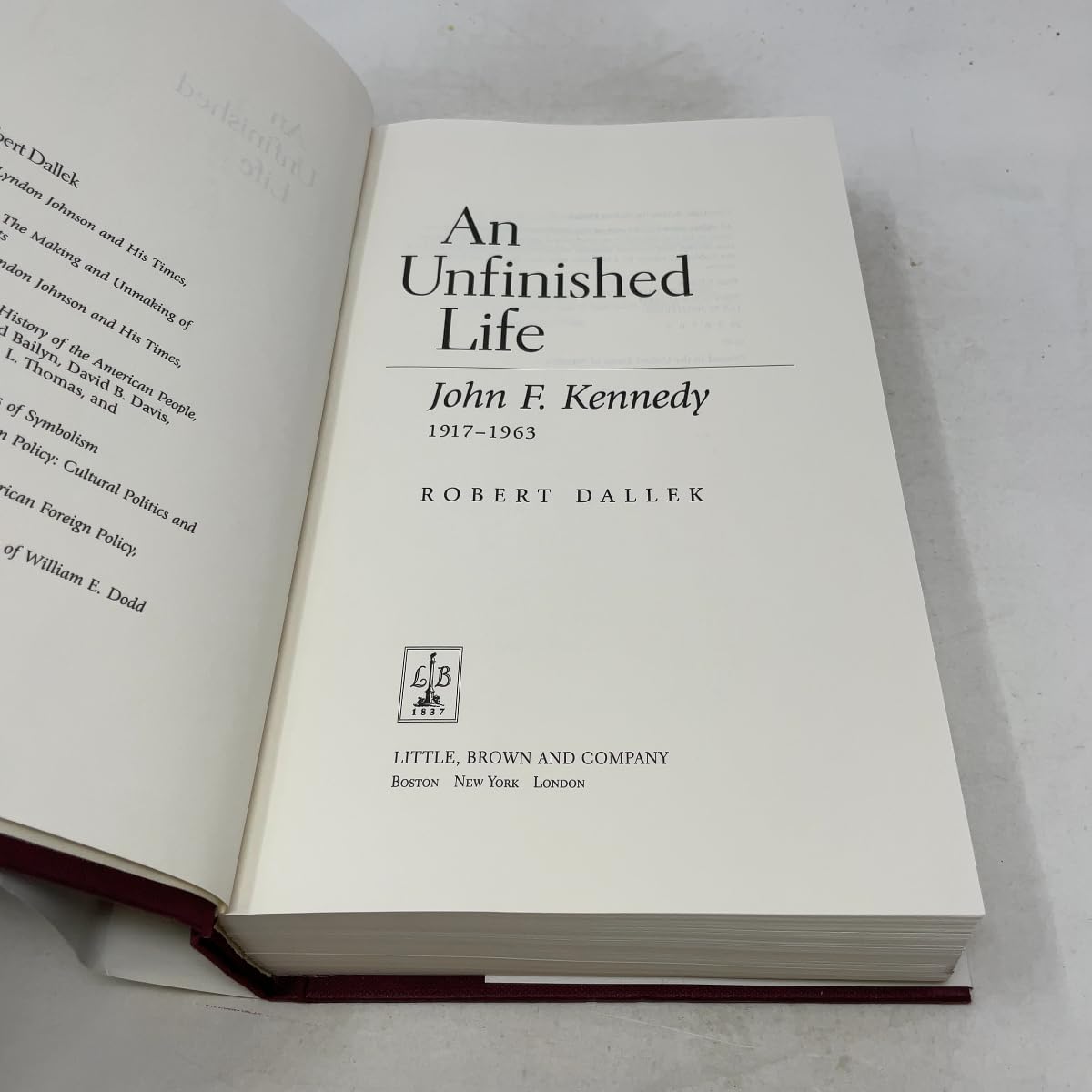 An Unfinished Life: John F. Kennedy, 1917 - 1963