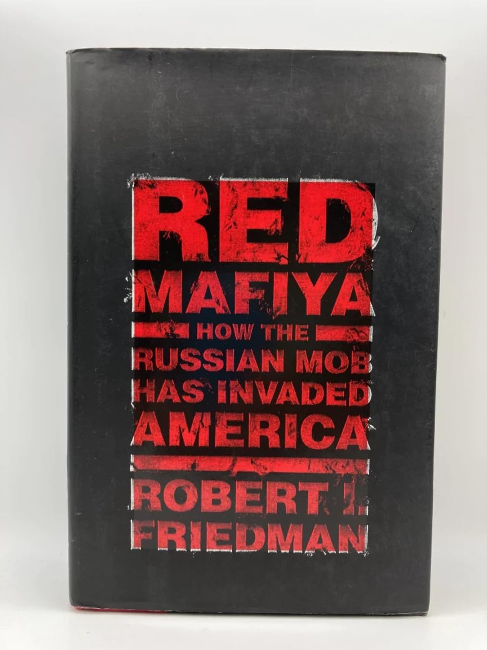 Red Mafiya: How the Russian Mob Has Invaded America Hardcover – 1 Jan. 2000