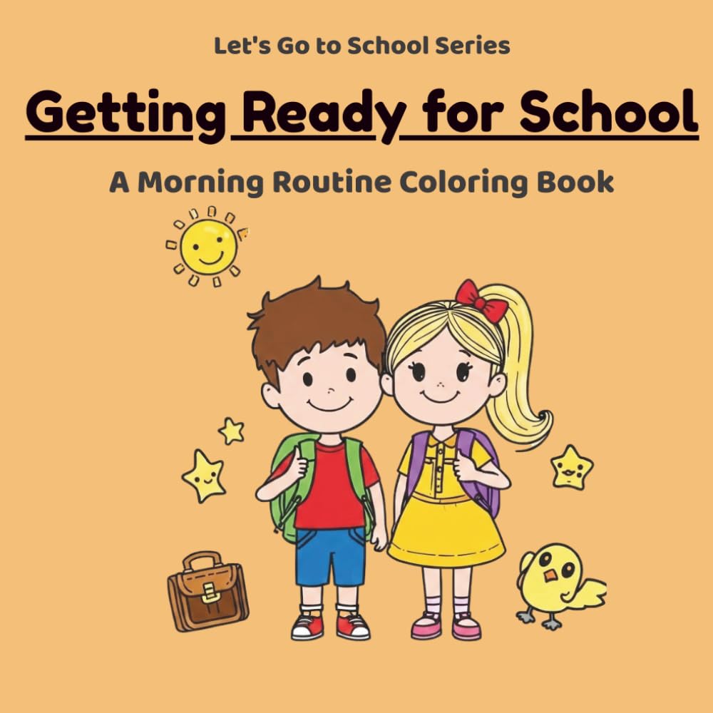 Getting Ready for School: A Morning Routine Coloring Book (Let's Go to School Series)