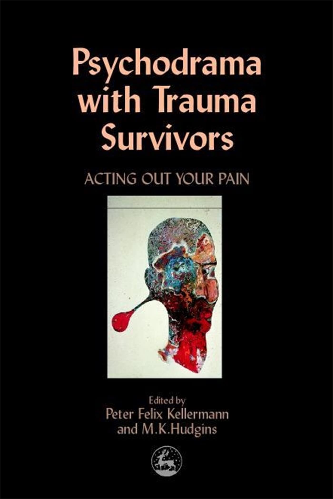 Psychodrama with Trauma Survivors: Acting Out Your by Kate Hudgins PAPERBACK