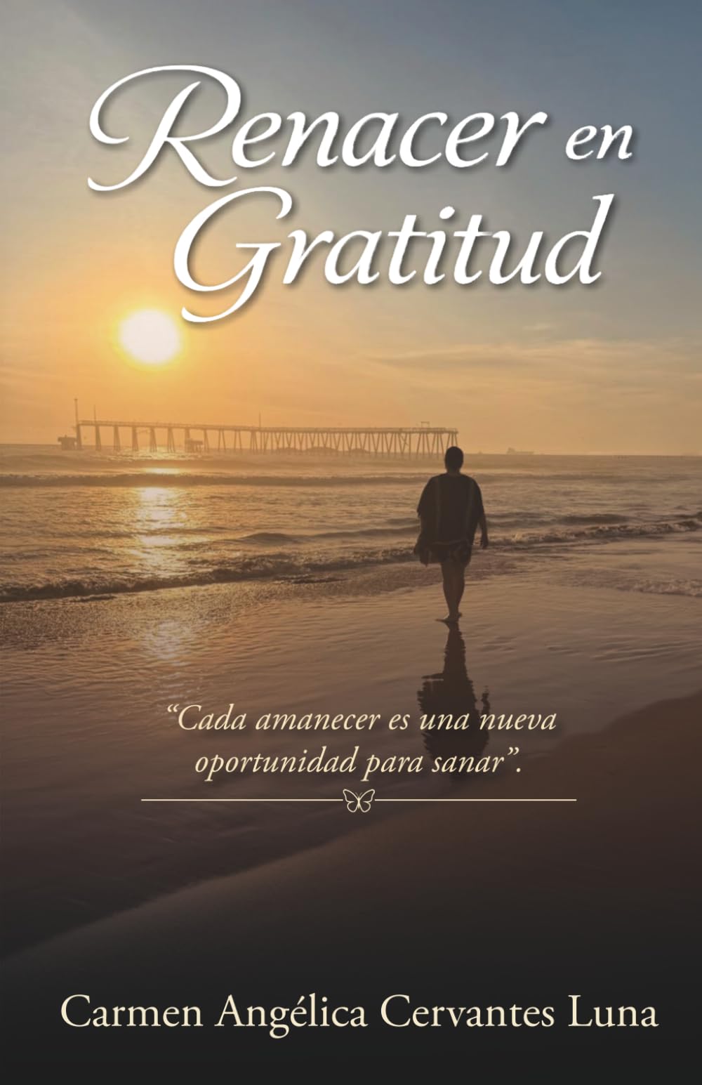 Renacer en gratitud: Cada amanecer es una nueva oportunidad para sanar