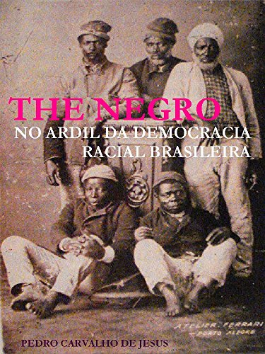 Amazon Com The Negro No Ardil Da Democracia Racial Brasileira Portuguese Edition Ebook Carvalho De Jesus Pedro Kindle Store
