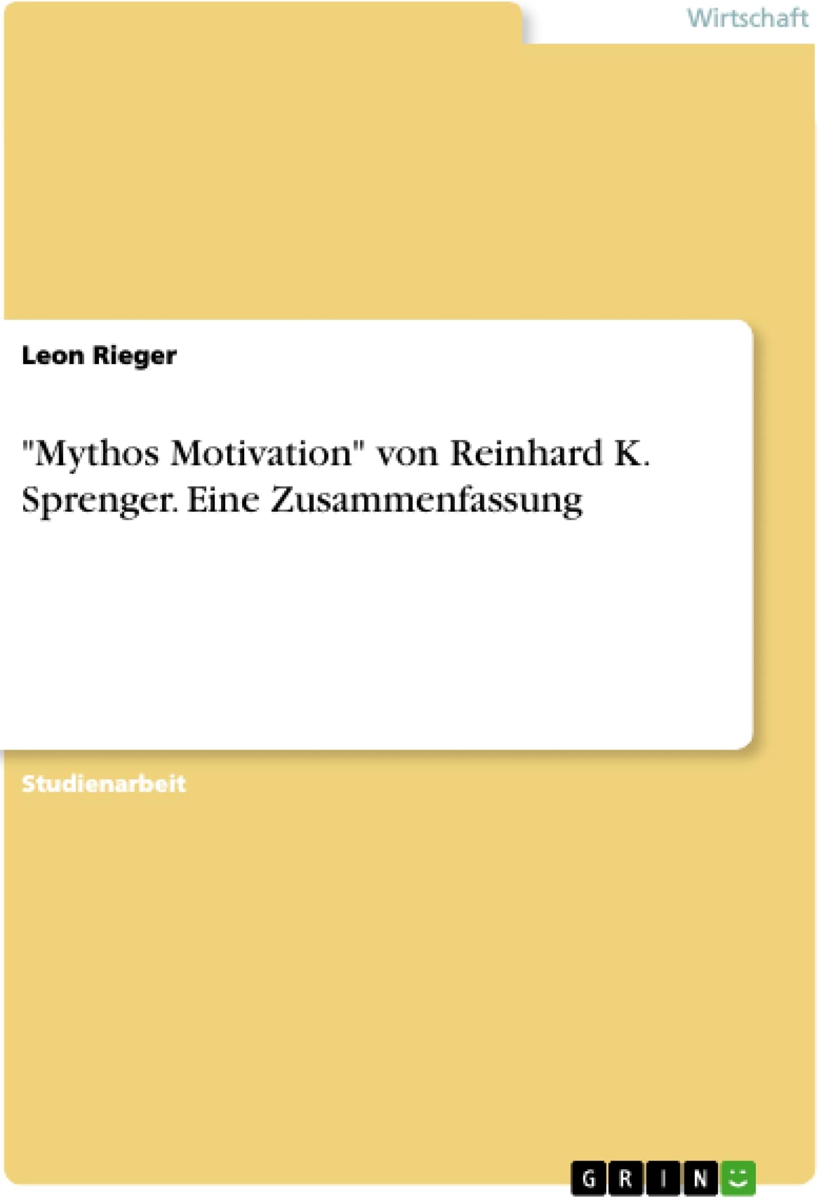 "Mythos Motivation" von Reinhard K. Sprenger. Eine Zusammenfassung