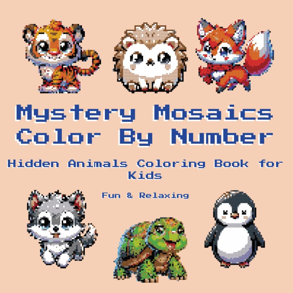 Mystery Mosaics Color By Number: Hidden Animals Coloring Book for Kids, Fun & Relaxing (Mystery Mosaic Art: Hidden Designs Revealed in Color)