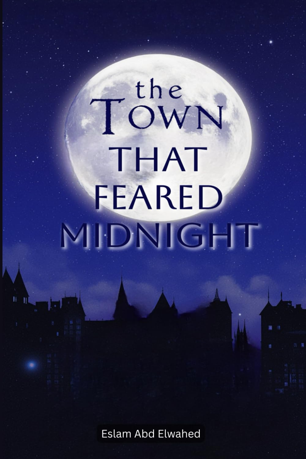 The Town That Feared Midnight: 100 True Stories of Haunted Places and Lost Souls (Horror & Supernatural)