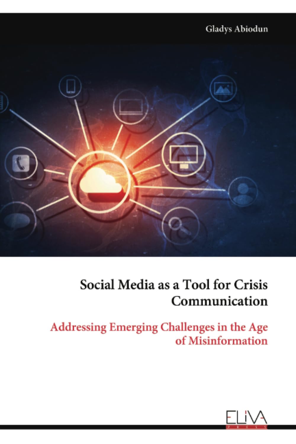 Social Media as a Tool for Crisis Communication: Addressing Emerging Challenges in the Age of Misinformation