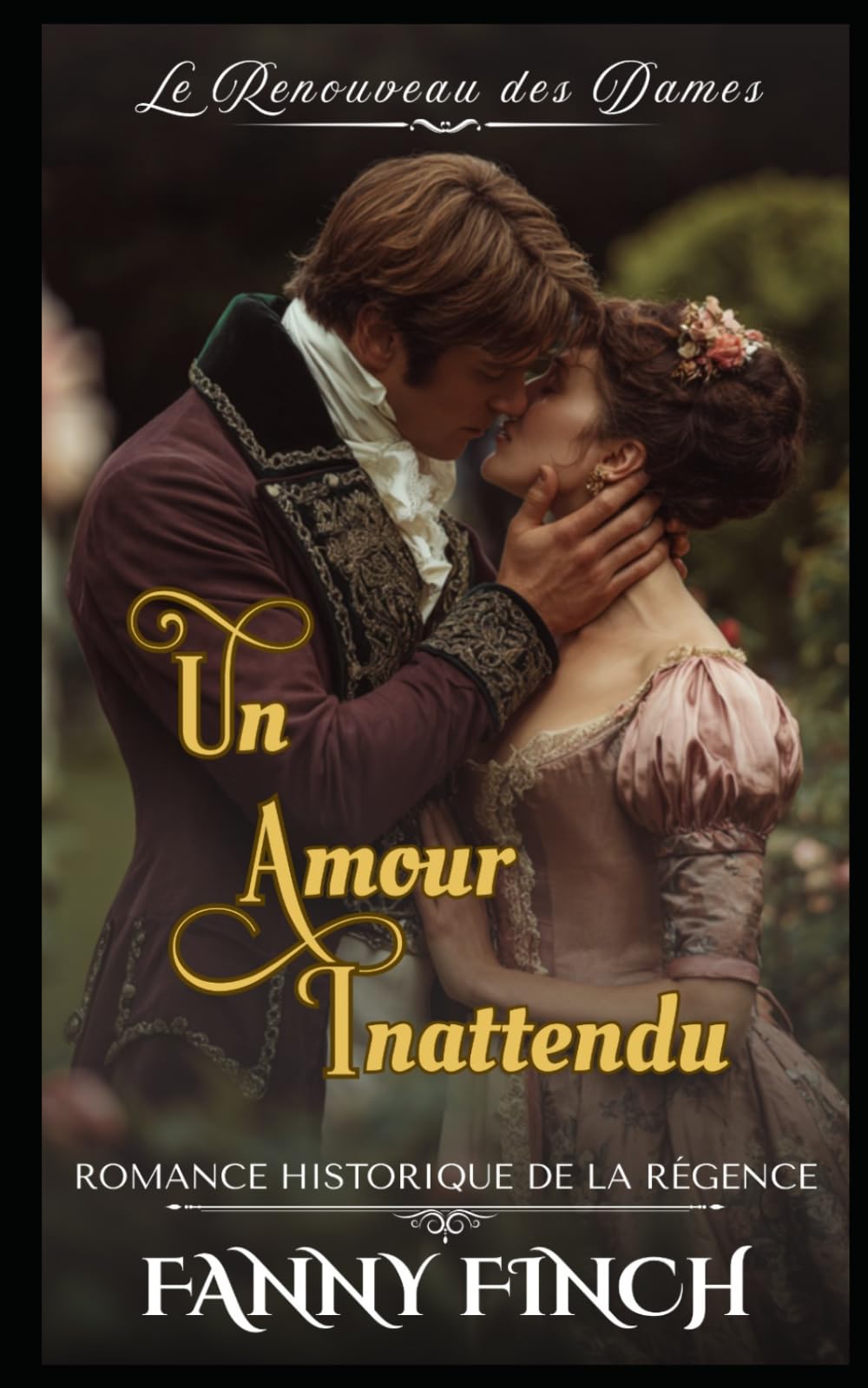 Un Amour Inattendu: Romance Historique De La Régence (Le Renouveau des Dames - Tome 2)