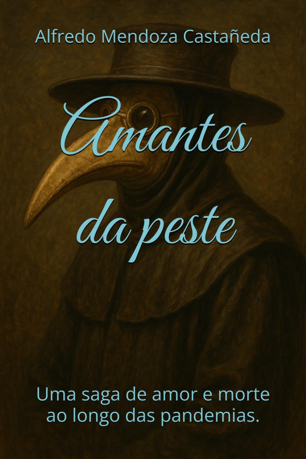 Amantes da peste: Uma saga de amor e morte ao longo das pandemias.