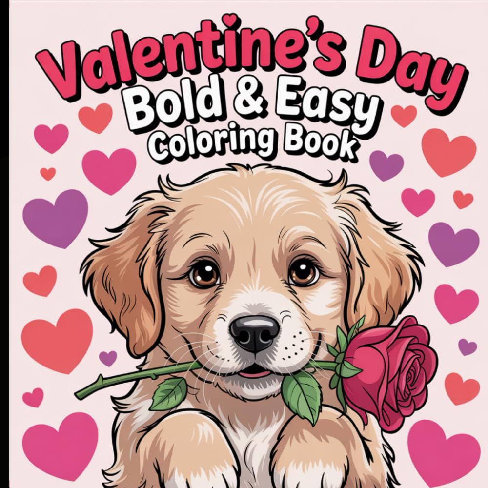 Bold and Easy Valentine's Day Coloring Book: Simple Romantic Designs for Relaxation, Stress Relief, and Mindful Coloring.