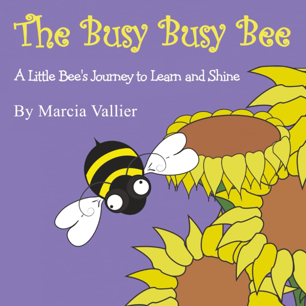 The Busy Busy Bee: A Little Bee’s Journey to Learn and Shine