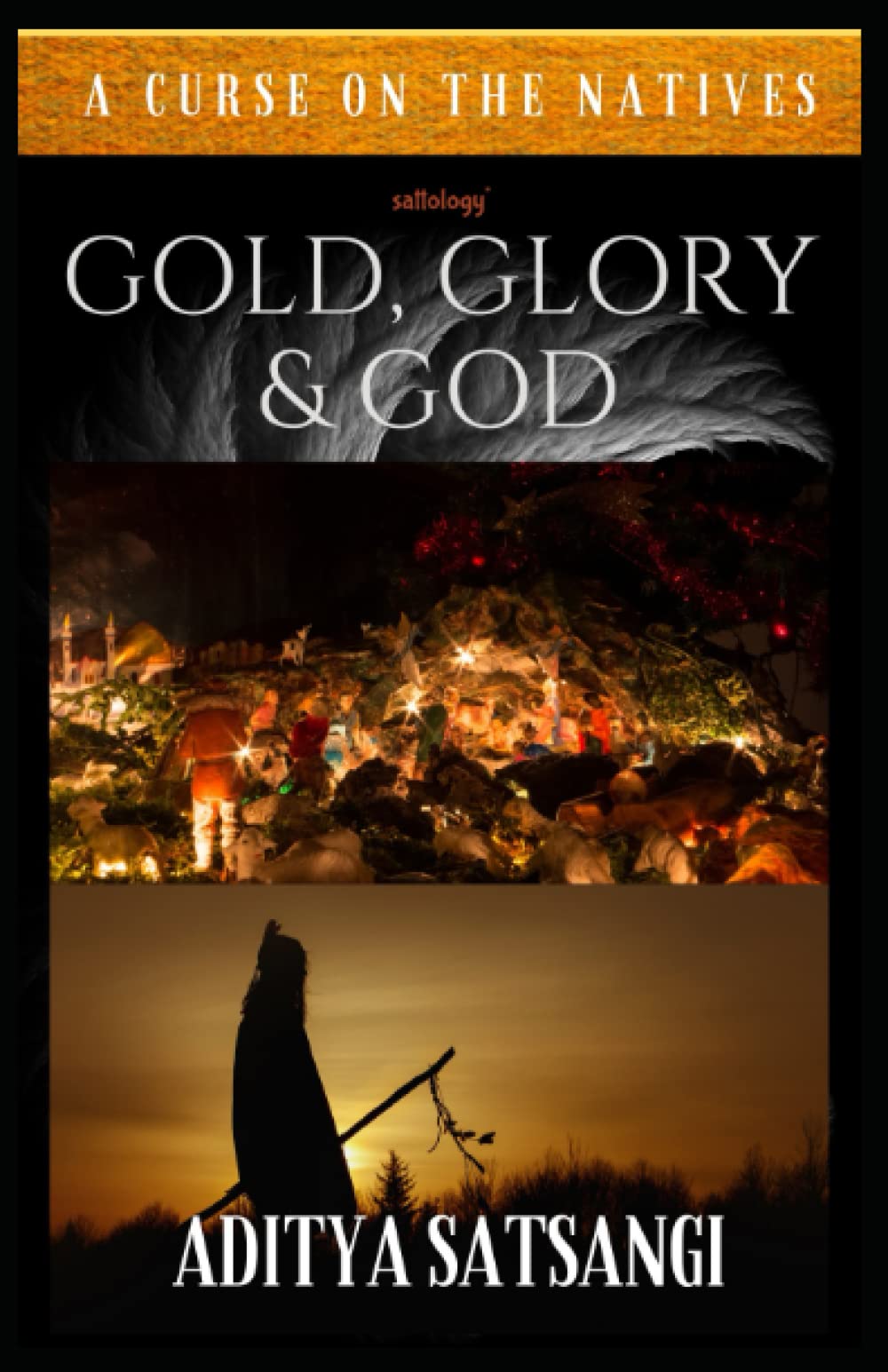 Gold, Glory & God: A Curse on the Natives: 8 (Sattology)