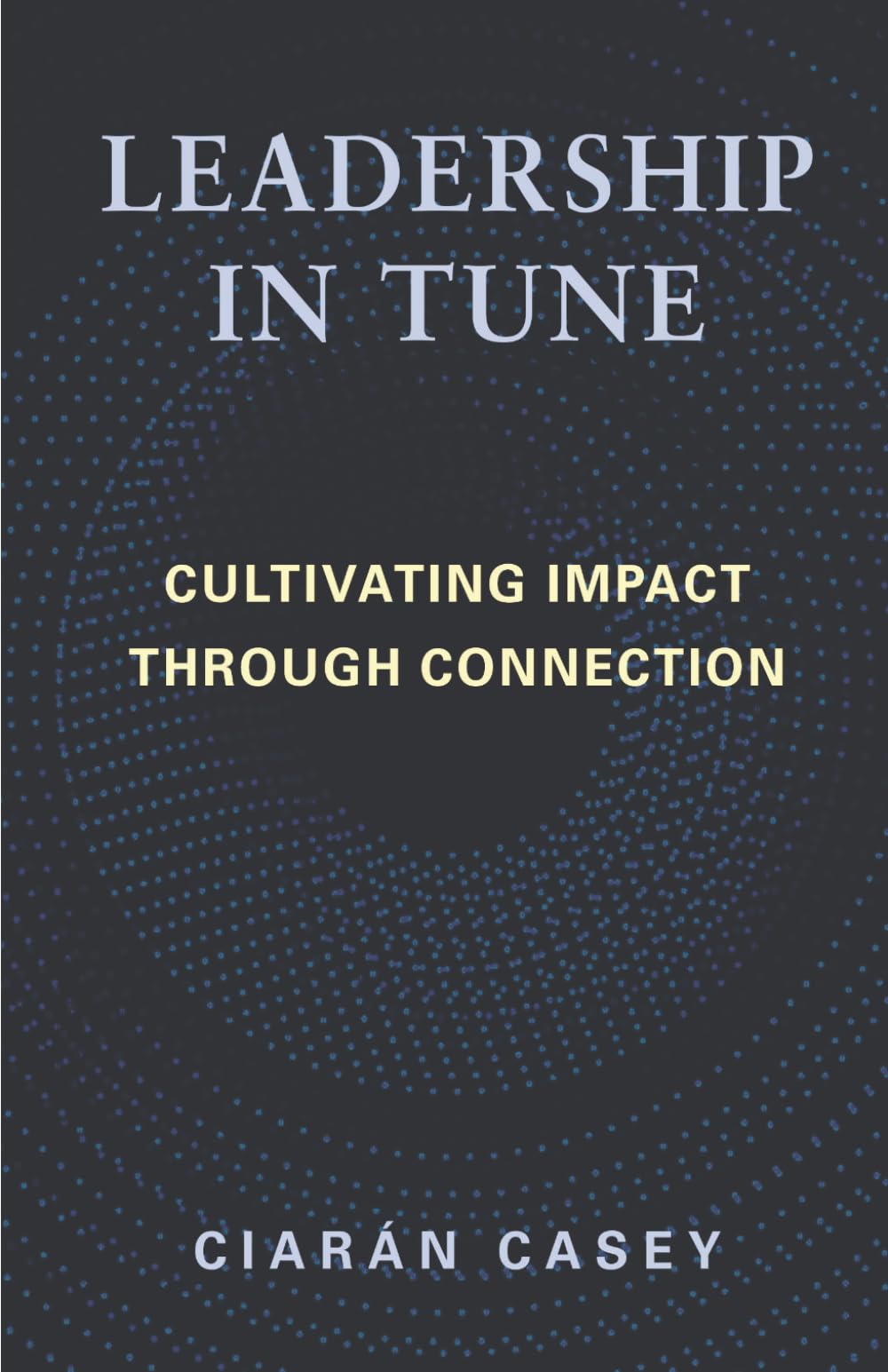 Leadership in Tune: Cultivating Impact Through Connection