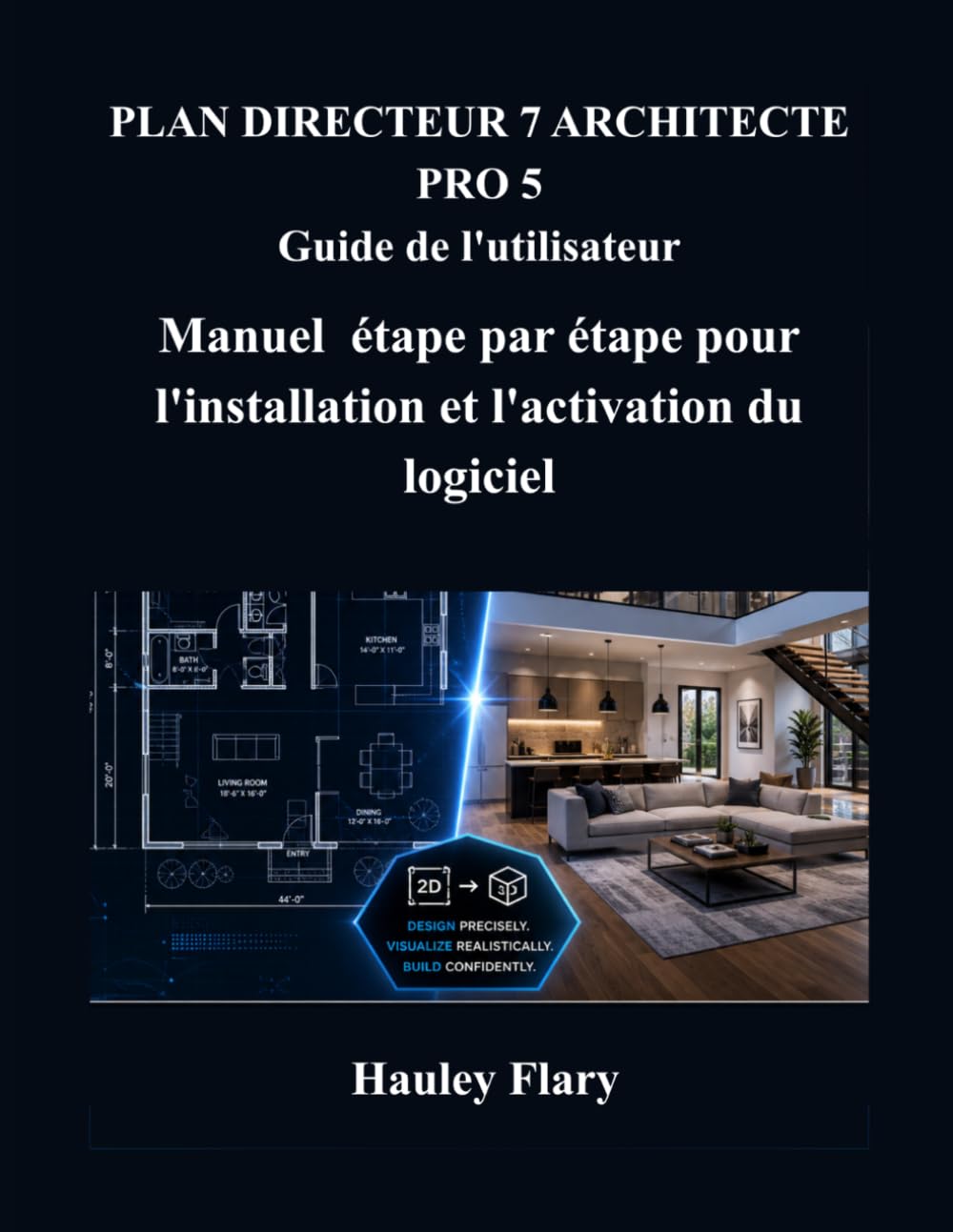PLAN DIRECTEUR 7 ARCHITECTE PRO 5 Guide de l'utilisateur: Manuel étape par étape pour l'installation et l'activation du logiciel