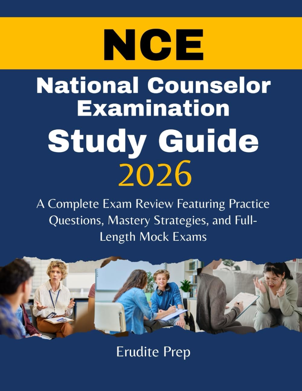 National Counselor Examination (NCE) Study Guide 2026: A Complete Exam Review Featuring Practice Questions, Mastery Strategies, and Full-Length Mock Exams