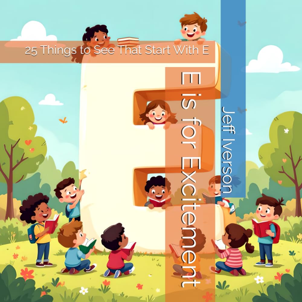 E is for Excitement: 25 Things to See That Start With E (BrightField ABC Discovery Series)