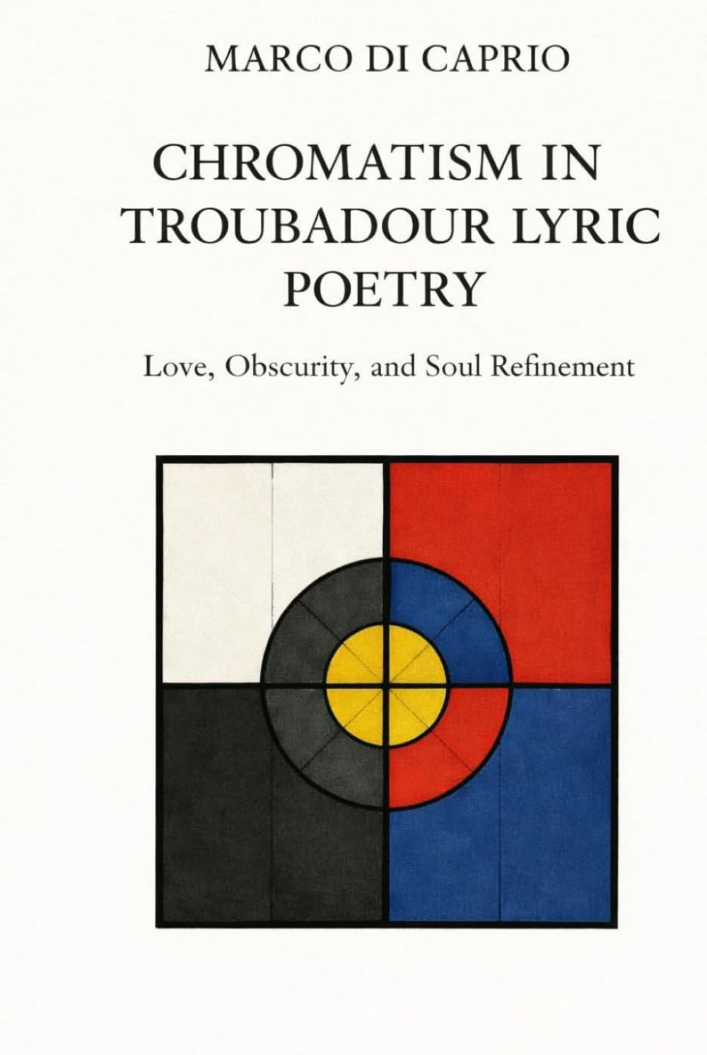 Chromatism in Troubadour Lyric Poetry: Love, Obscurity, and Soul Refinement