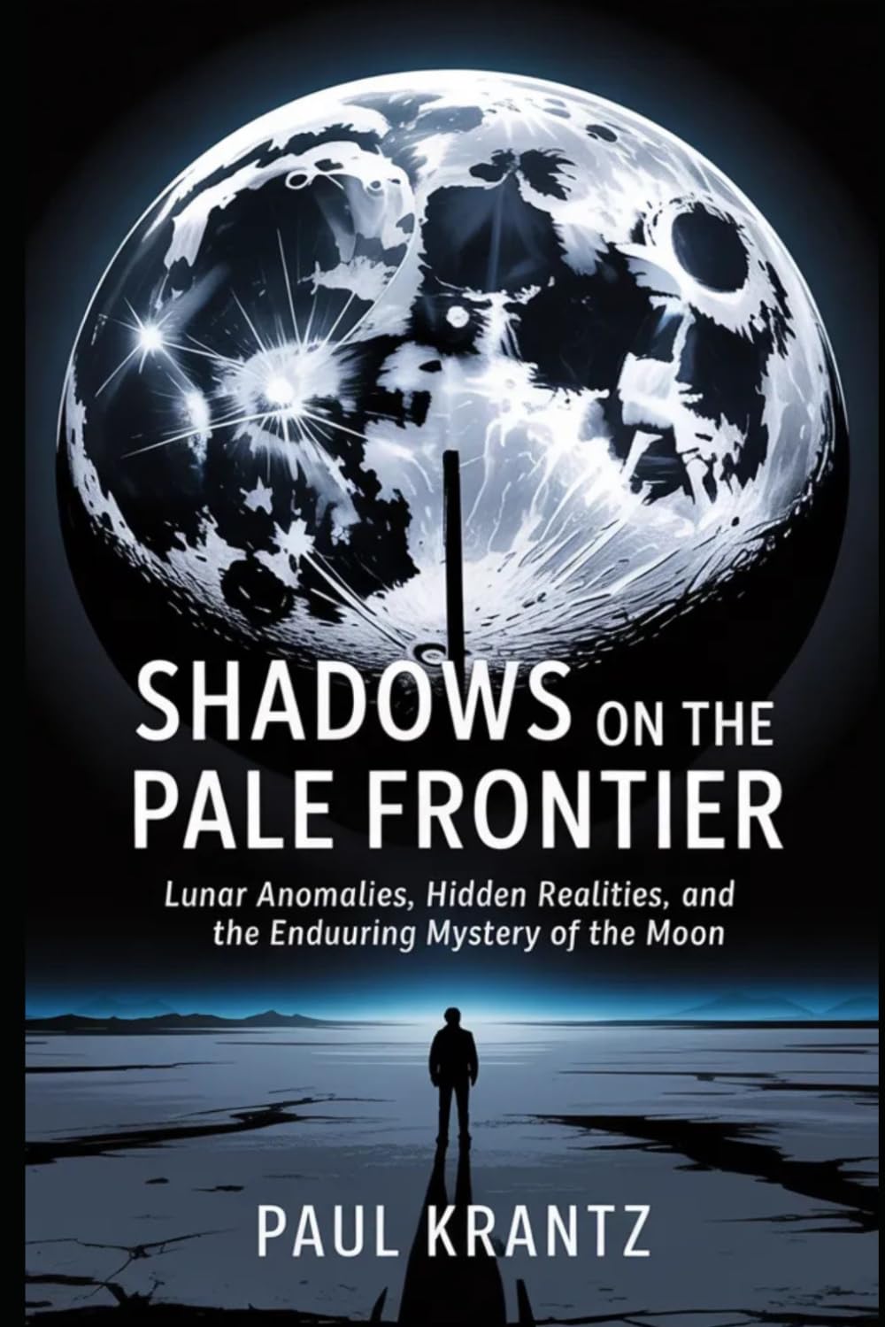 SHADOWS ON THE PALE FRONTIER: Lunar Anomalies, Hidden Realities, and the Enduring Mystery of the Moon