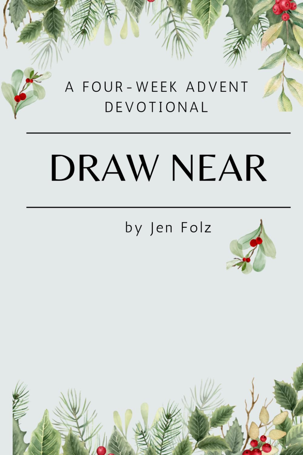 Draw Near: A Four Week Advent Study