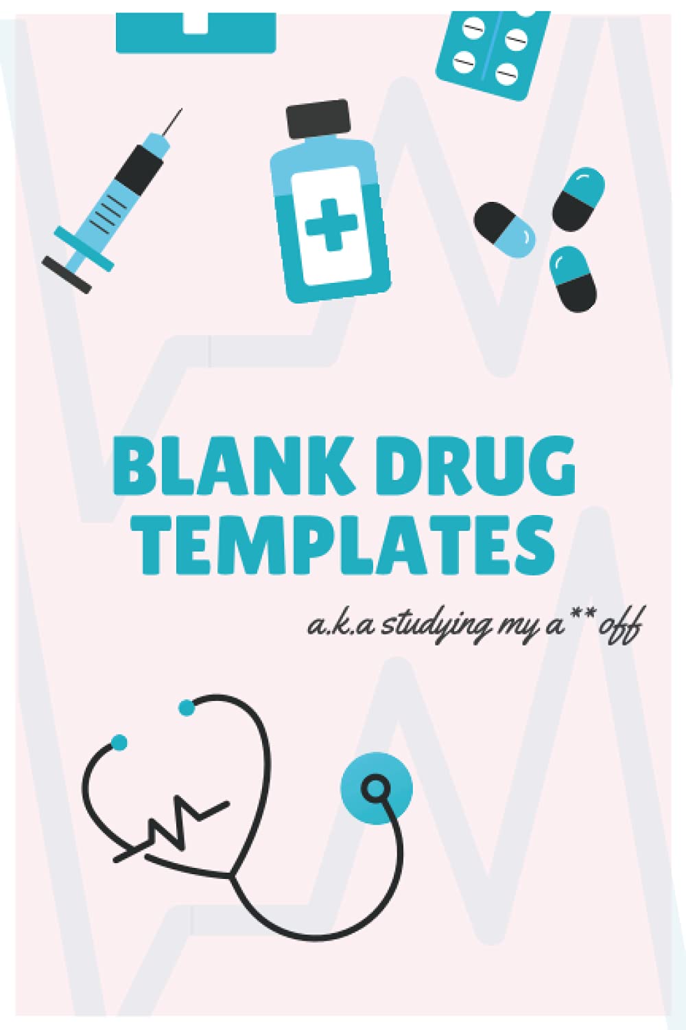 Blank Medication Templates - the Ultimate Study Workbook for Nurses and Pharmacology Students to Memorize Drug Informations: DIY Drug Flashcards