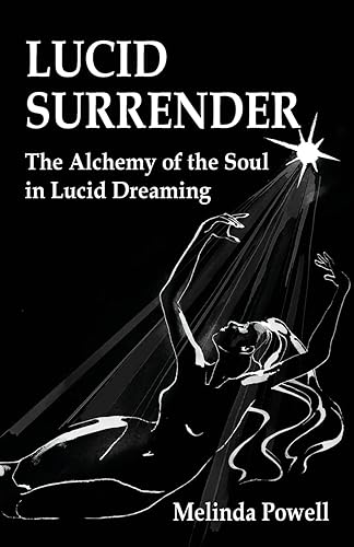 Lucid Surrender: The Alchemy of the Soul in Lucid Dreaming